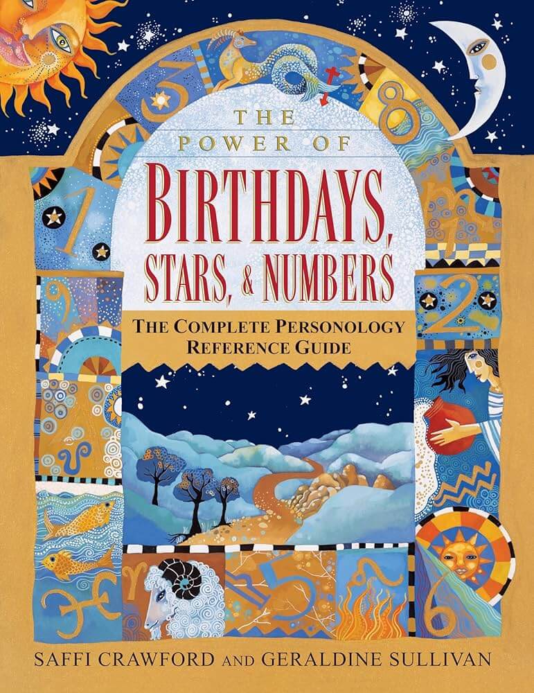 Book cover for "The Power of Birthdays, Stars, & Numbers: The Complete Personology Reference Guide" by Saffi Crawford and Geraldine Sullivan, featuring colorful astrological illustrations bordering the title.